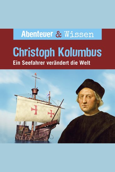 Abenteuer & Wissen Christoph Kolumbus - Ein Seefahrer verändert die Welt - cover
