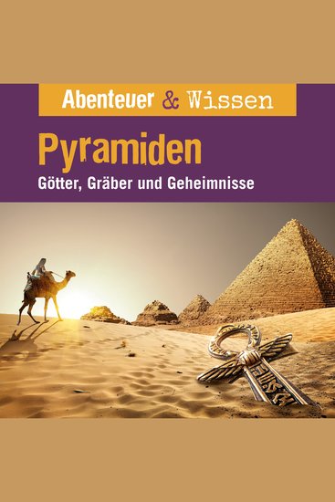 Abenteuer & Wissen Pyramiden - Götter Gräber und Geheimnisse - cover