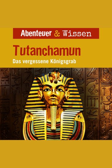 Abenteuer & Wissen Tutanchamun - Das vergessene Königsgrab - cover