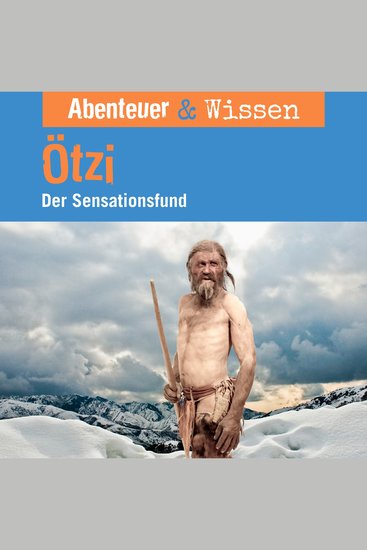 Abenteuer & Wissen Ötzi - Der Sensationsfund - cover