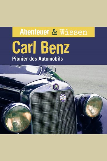 Abenteuer & Wissen Carl Benz - Pionier des Automobils - cover