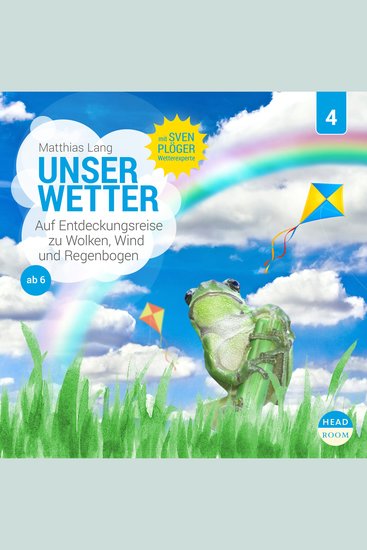 Unsere Welt Folge 4: Unser Wetter - Auf Entdeckungsreise zu Wolken Wind und Regenbogen (Ungekürzt) - cover