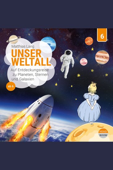 Unsere Welt Folge 6: Unser Weltall - Auf Entdeckungsreise zu Planeten Sternen und Galaxien (Ungekürzt) - cover