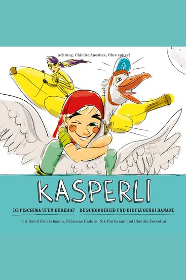 Kasperli De Pischima ufem Burehof De Schoggidieb und die flügendi Banane - cover