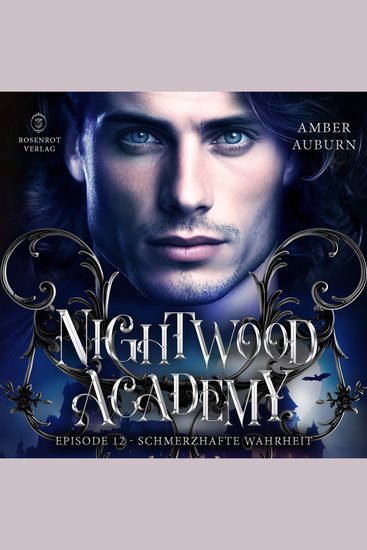 Nightwood Academy Episode 12 - Schmerzhafte Wahrheit - Romantasy-Serie - cover