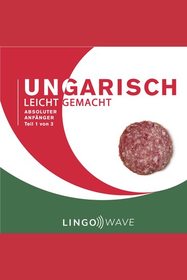 Ungarisch Leicht Gemacht - Absoluter Anfänger - Teil 1 von 3 - cover
