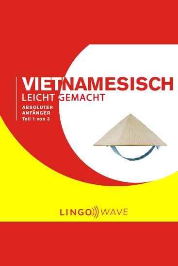 Vietnamesisch Leicht Gemacht - Absoluter Anfänger - Teil 1 von 3 - cover
