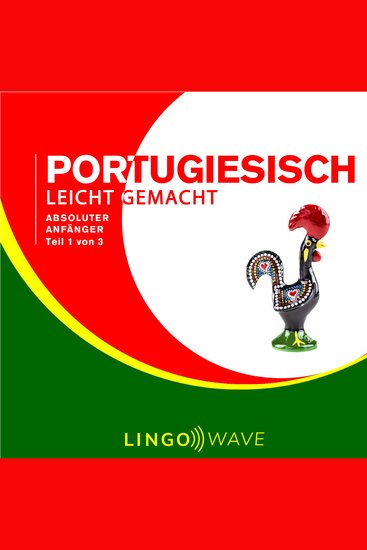 Portugiesisch Leicht Gemacht - Absoluter Anfänger - Teil 1 von 3 - cover