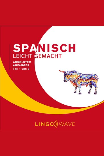 Spanisch Leicht Gemacht - Absoluter Anfänger - Teil 1 von 3 - cover