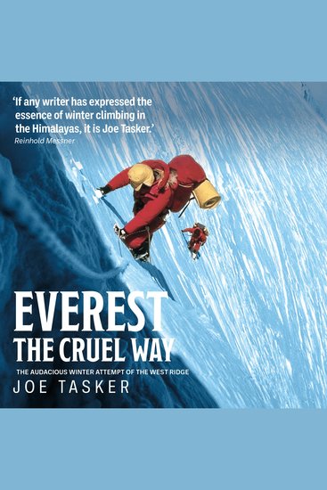 Everest the Cruel Way - The audacious winter attempt of the West Ridge - cover