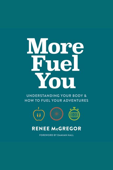 More Fuel You - Understanding your body & how to fuel your adventures - cover