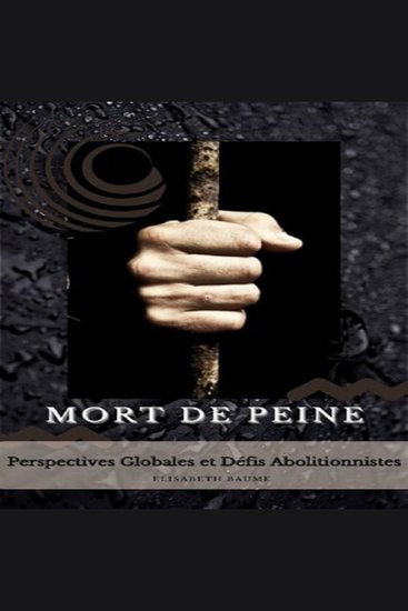 Mort de Peine - Perspectives Globales et Défis Abolitionnistes - cover