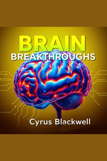 Brain Breakthroughs: Unlocking Secrets to Transform Your Life! - "Elevate your life transformation with our dynamic audio lessons—unlock the secrets to success today!" - cover