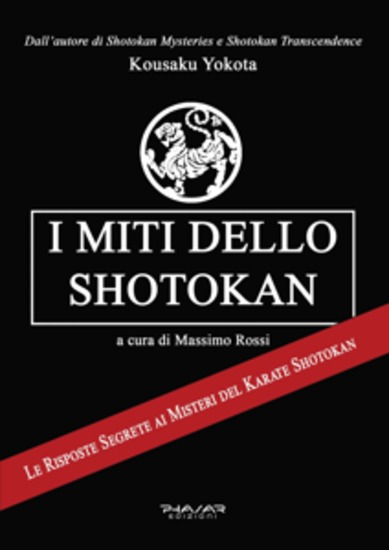 I miti dello Shotokan - Le risposte segrete ai misteri del Karate Shotokan - cover