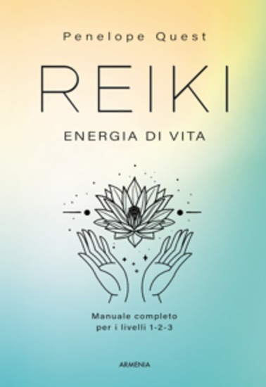 Reiki Energia di vita - Manuale completo per i livelli 1 2 e 3 - cover