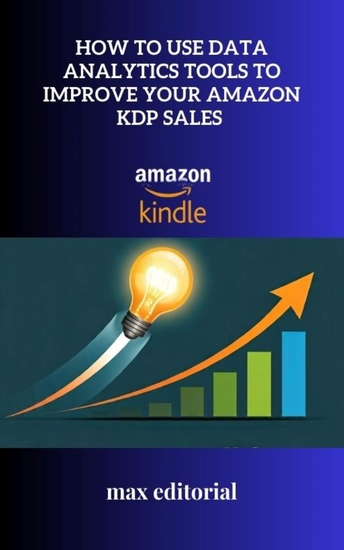How to Use Data Analytics Tools to Improve Your Amazon KDP Sales - cover