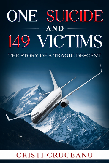 One Suicide and 149 Victims - The Story of a Tragic Descent - cover