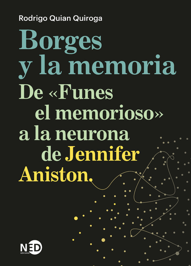 Borges y la memoria - De «Funes el memorioso» a la neurona de Jennifer Aniston - cover