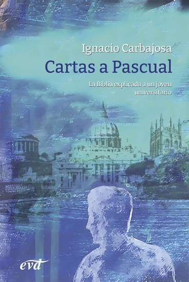 Cartas a Pascual - La Biblia explicada a un joven universitario - cover