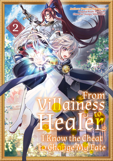 From Villainess to Healer: I Know the Cheat to Change My Fate (Manga): Volume 2 - cover