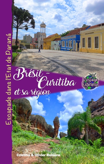 Brésil - Curitiba et sa région - Escapade dans l’Etat du Paraná - cover