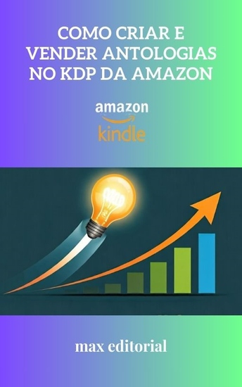 Como Criar e Vender Antologias no KDP da Amazon - cover