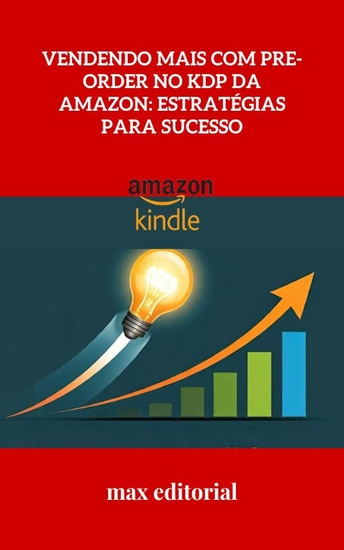 Vendendo Mais com Pre-Order no KDP da Amazon - Estratégias para Sucesso - cover