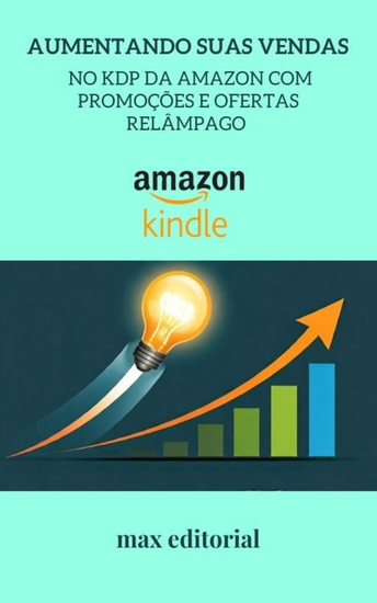 Aumentando Suas Vendas no KDP da Amazon com Promoções e Ofertas Relâmpago - cover