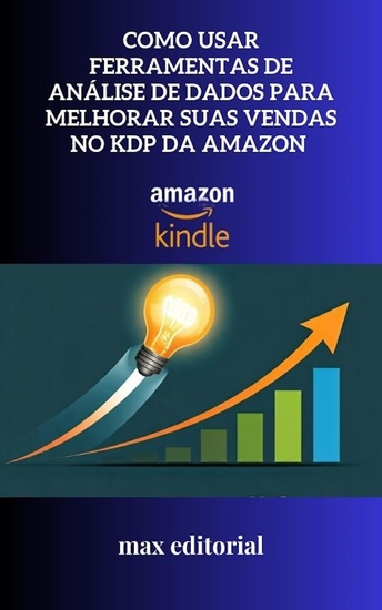 Como Usar Ferramentas de Análise de Dados para Melhorar Suas Vendas no KDP da Amazon - cover