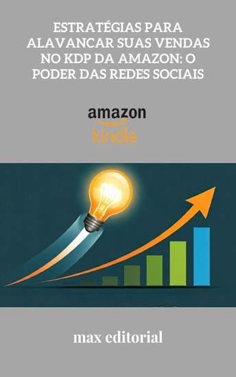 Estratégias para Alavancar Suas Vendas no KDP da Amazon - O Poder das Redes Sociais - cover