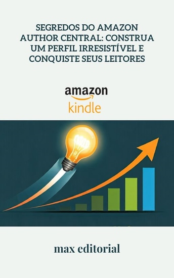 Segredos do Amazon Author Central - Construa um Perfil Irresistível e Conquiste Seus Leitores - cover