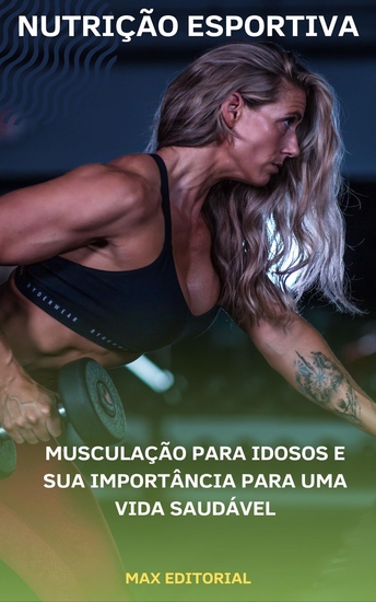 Musculação para Idosos e sua Importância para uma Vida Saudável - cover