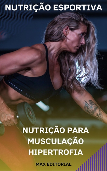 Nutrição para Musculação Hipertrofia - cover