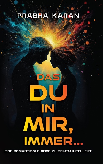 Das Du in Mir Für Immer - Eine Romantische Reise Zu Deinem Intellekt - cover