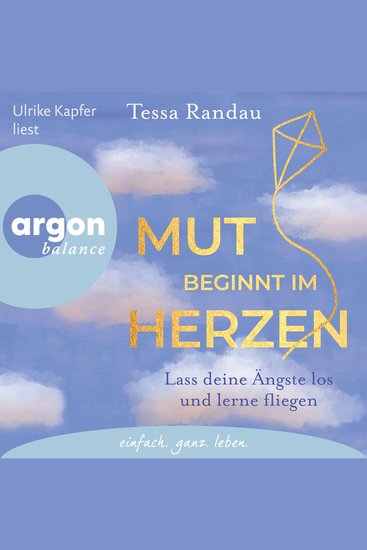 Mut beginnt im Herzen - Lass deine Ängste los und lerne fliegen (Ungekürzte Lesung) - cover