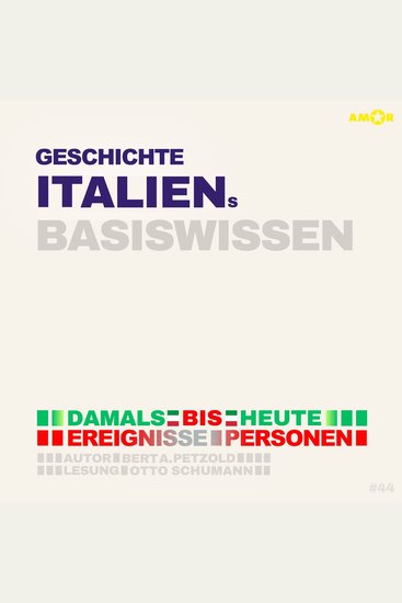 Geschichte Italiens - Damals bis heute Ereignisse Personen Zusammenhänge - Basiswissen (ungekürzt) - cover