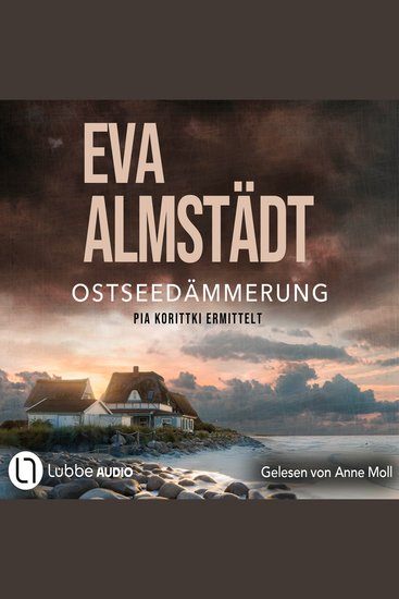 Ostseedämmerung - Pia Korittkis zwanzigster Fall - Kommissarin Pia Korittki 20 (Gekürzt) - cover