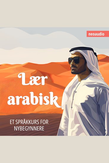 Språkkurs for nybegynnere Lær arabisk (Uforkortet) - cover
