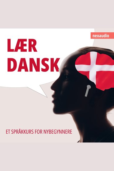 Språkkurs for nybegynnere Lær dansk (Uforkortet) - cover