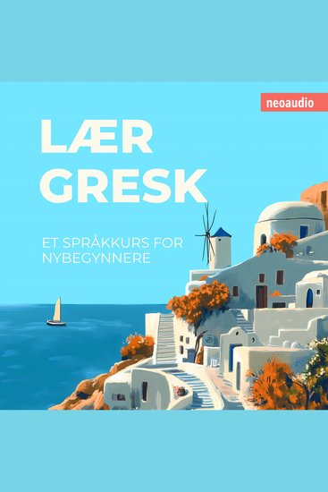 Språkkurs for nybegynnere Lær gresk (Uforkortet) - cover