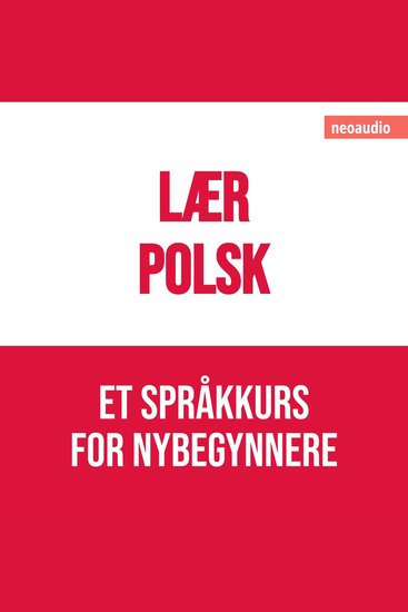 Språkkurs for nybegynnere Lær polsk (Uforkortet) - cover