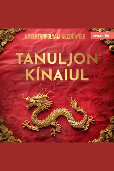 Nyelvtanfolyamok kezdőknek Tanuljon kínaiul (Teljes) - cover