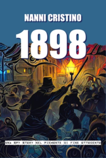 1898 - Una spy-story nel Piemonte di fine Ottocento - cover