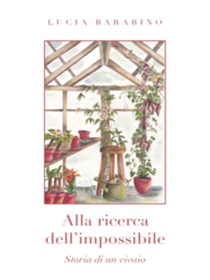 Alla ricerca dell'impossibile - Storia di un vivaio - cover