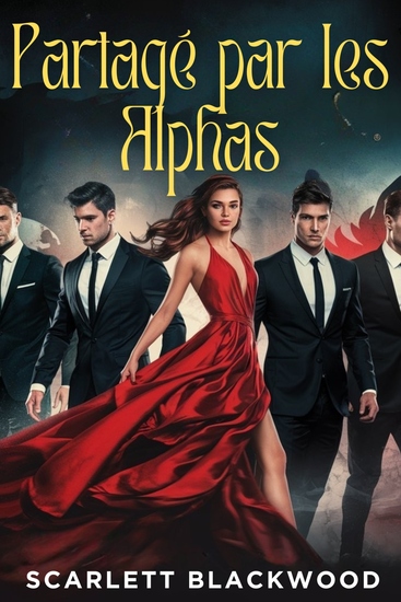 Partagé par les Alphas - Une romance paranormale avec un harem inversé et un changement de loup-garou - cover