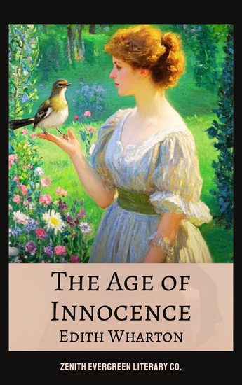 The Age of Innocence - A Timeless Journey into Love and Society - cover