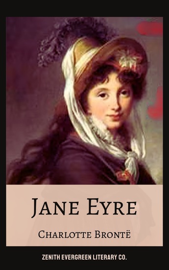 Jane Eyre - Charlotte Brontë's Iconic Tale of Love Independence and Resilience - cover