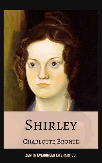 Shirley - Charlotte Brontë's Empowering Tale of Passion and Revolution - cover