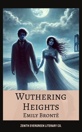 Wuthering Heights - Emily Brontë's Gothic Masterpiece of Love and Revenge - cover