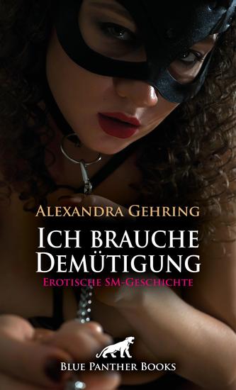 Ich brauche Demütigung | Erotische SM-Geschichte - Hart durchgezogen - cover
